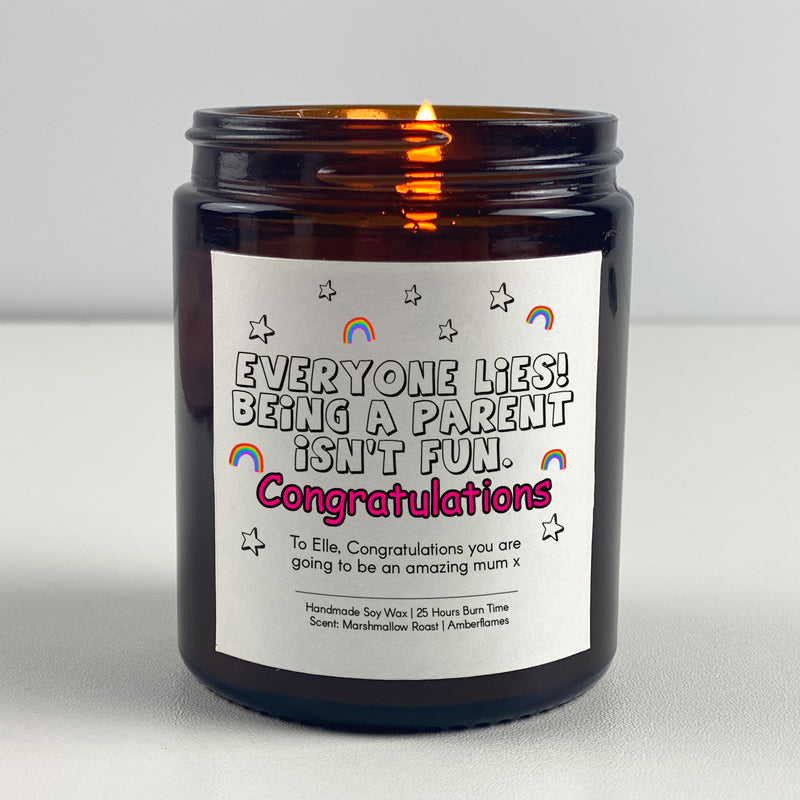 Maternity Candle Gift - Everyone lies! Being a parent isn't fun. Congratulations