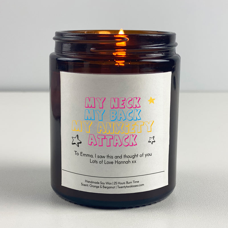 Anxiety Candle Gift - My neck, My back, My anxiety attack