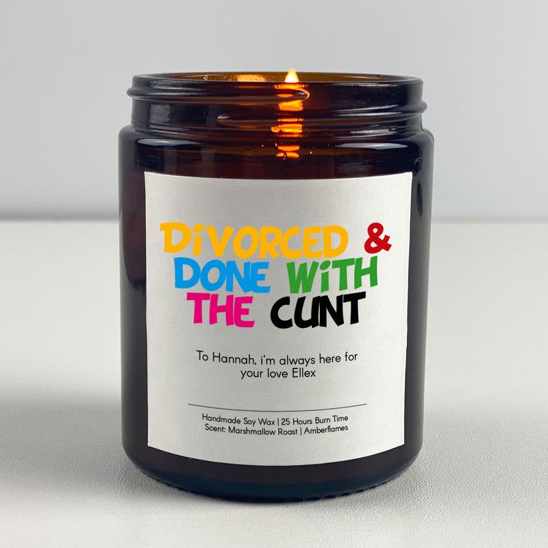 Break Up Gift - Divorced & Done With The Cunt Candle