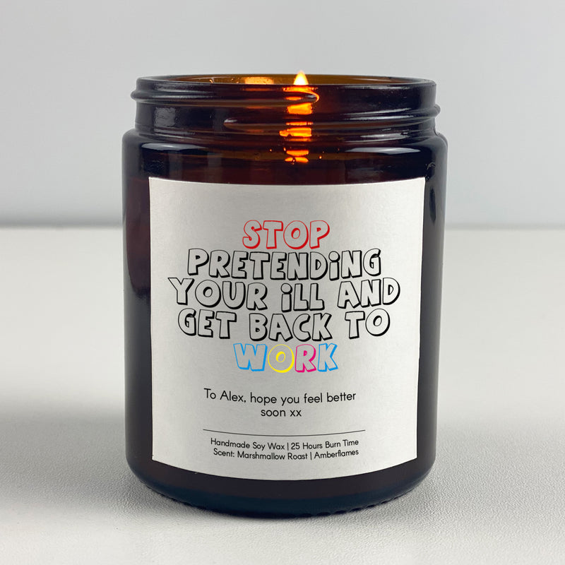 Get Well Soon Candle Gift - Stop pretending your ill and get back to work