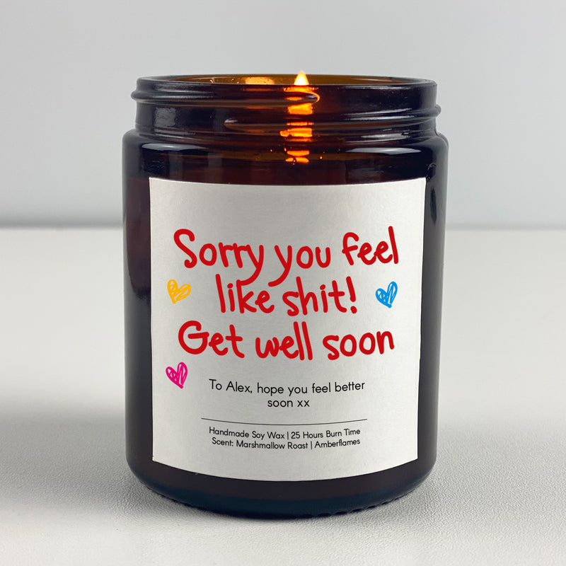 Get Well Soon Candle Gift - Sorry you feel like shit! Get well soon