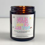 Anxiety Candle Gift - Life is tough but so are you