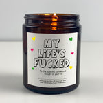 Motivational Candle Gift - My life's fucked