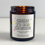 Motivational Candle Gift - Cheers to bad choices!