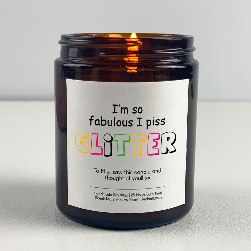 Motivational Candle Gift - I'm so fabulous I piss glitter