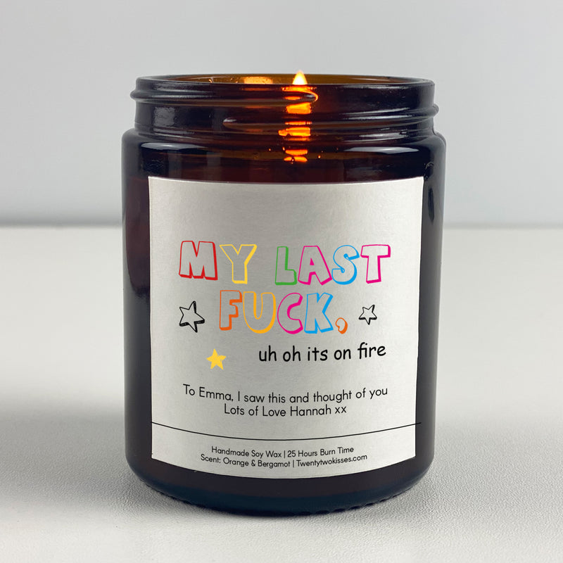 Anxiety Candle Gift - My last fuck, uh oh it's on fire